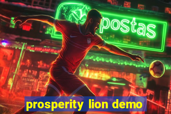 prosperity lion demo